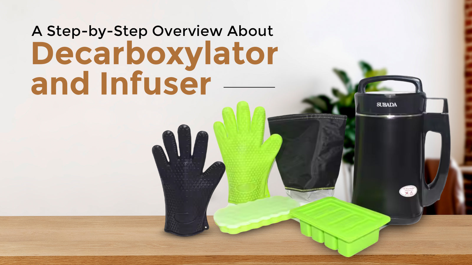 A Step-by-Step Overview About Decarboxylator and Infuser