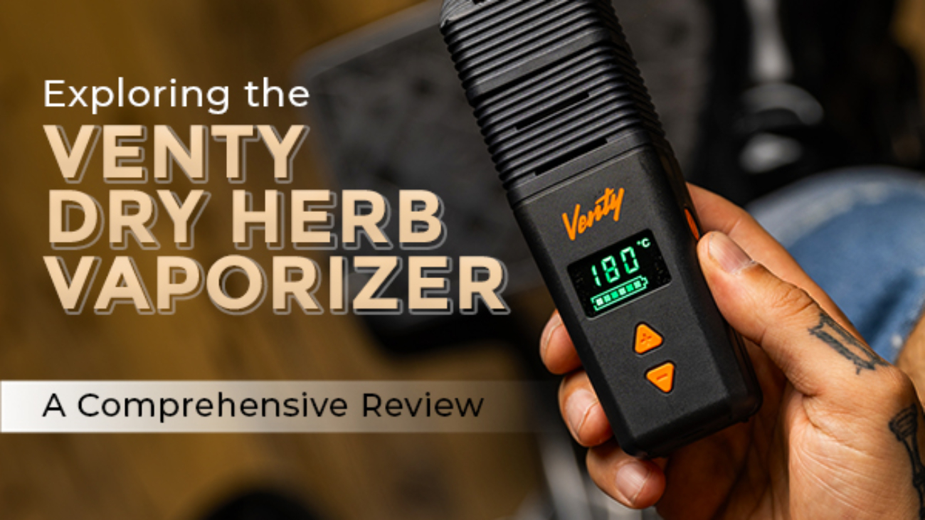 Exploring the Venty Dry Herb Vaporizer: A Comprehensive Review
