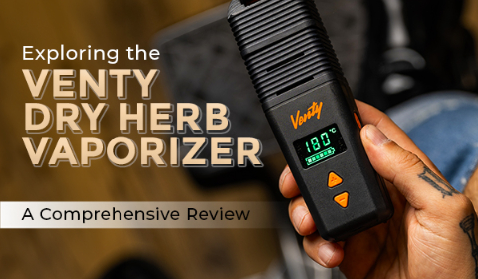 Exploring the Venty Dry Herb Vaporizer: A Comprehensive Review